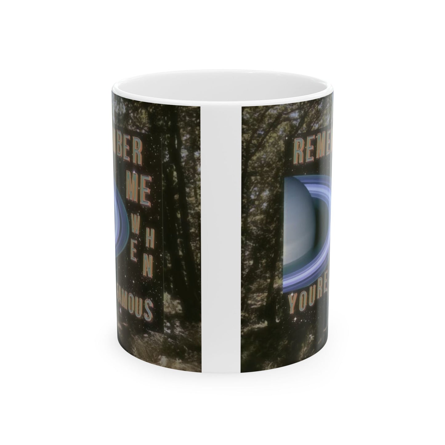 Remember Me When You're Famous Mug